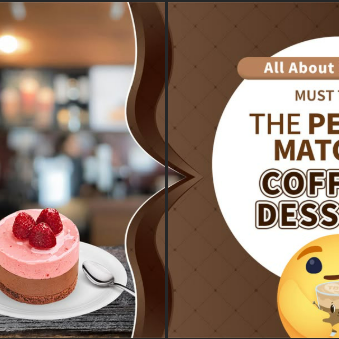 The Perfect Match of Coffee & Desserts!