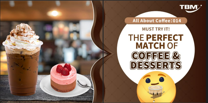 The Perfect Match of Coffee & Desserts!